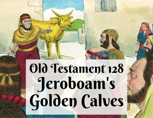 OT 128 - Jeroboam's Golden Calves